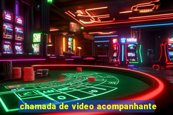 chamada de video acompanhante